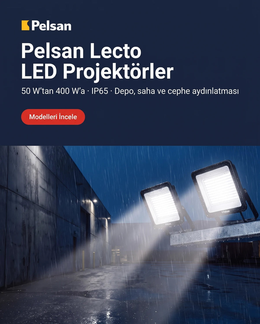 Pelsan Lecto LED Projektörler — 50 W'tan 400 W'a, IP65, depo, saha ve cephe aydınlatması